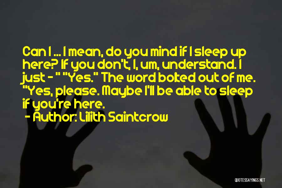 Please Understand Me Quotes By Lilith Saintcrow