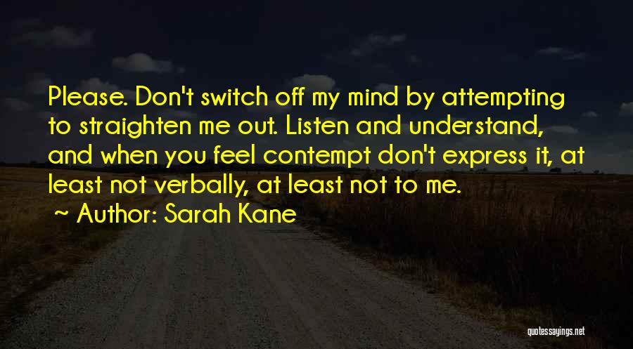 Please Understand Me Quotes By Sarah Kane