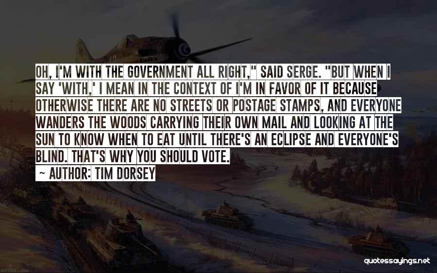 Please Vote For Him Quotes By Tim Dorsey