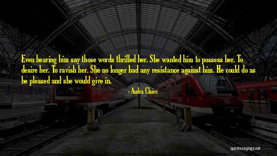 Pleased As Quotes By Audra Claire Pleased As Quotes By Audra Claire