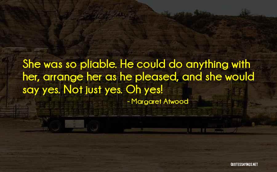 Pleased As Quotes By Margaret Atwood Pleased As Quotes By Margaret Atwood