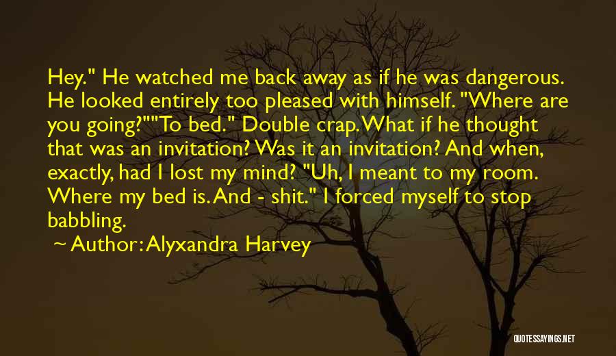 Pleased With Myself Quotes By Alyxandra Harvey
