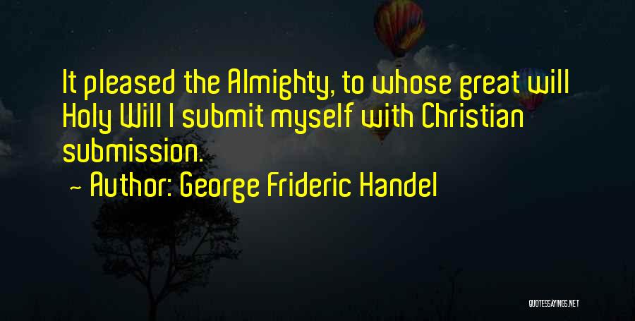 Pleased With Myself Quotes By George Frideric Handel