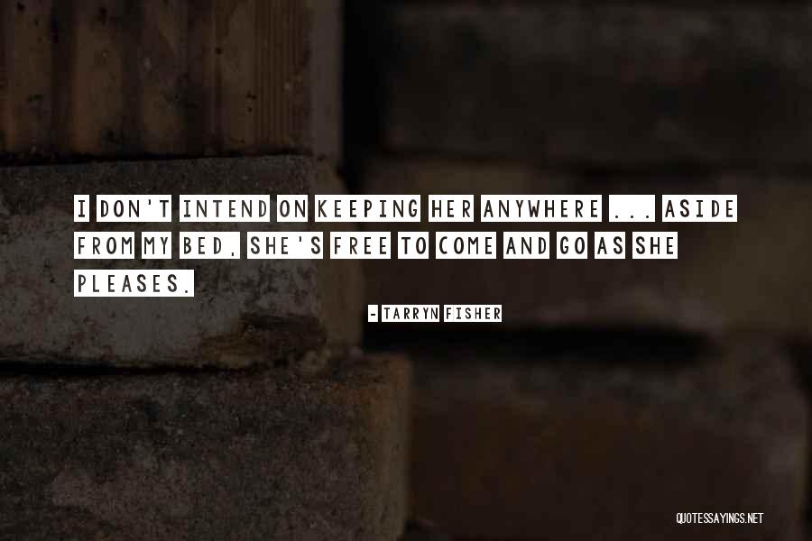 Pleases Her Quotes By Tarryn Fisher Pleases Her Quotes By Tarryn Fisher