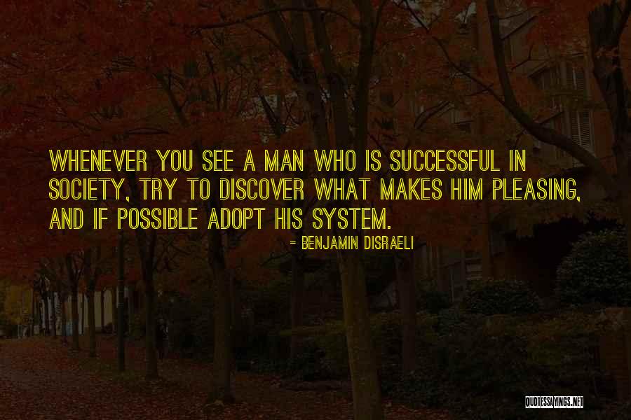 Pleasing A Man Quotes By Benjamin Disraeli Pleasing A Man Quotes By Benjamin Disraeli