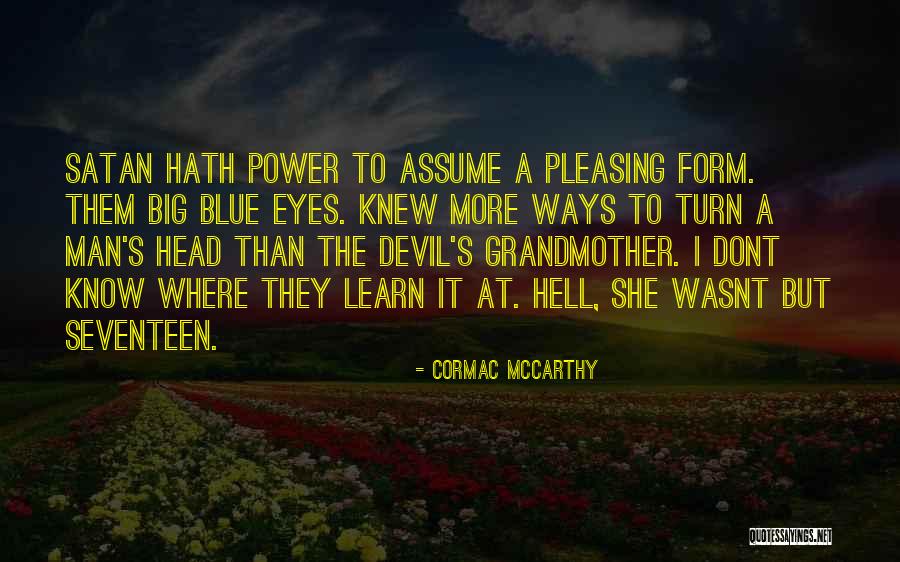 Pleasing A Man Quotes By Cormac McCarthy Pleasing A Man Quotes By Cormac McCarthy