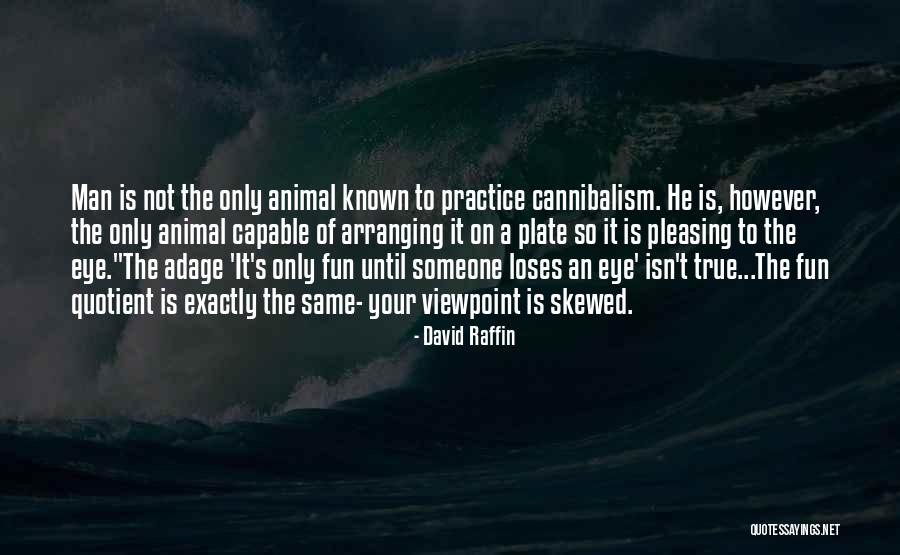Pleasing A Man Quotes By David Raffin Pleasing A Man Quotes By David Raffin