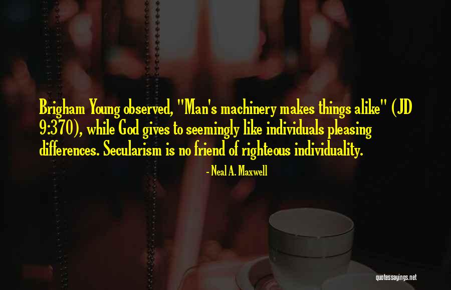 Pleasing A Man Quotes By Neal A. Maxwell Pleasing A Man Quotes By Neal A. Maxwell