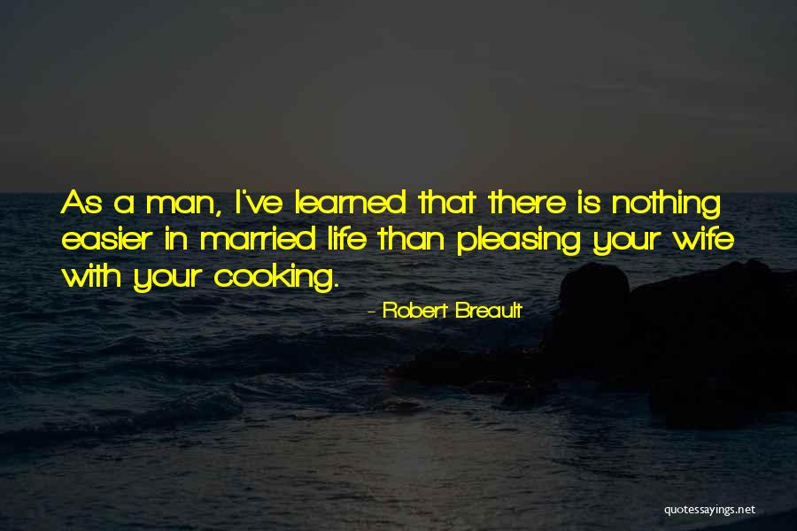 Pleasing A Man Quotes By Robert Breault Pleasing A Man Quotes By Robert Breault