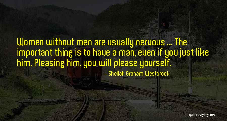 Pleasing A Man Quotes By Sheilah Graham Westbrook Pleasing A Man Quotes By Sheilah Graham Westbrook