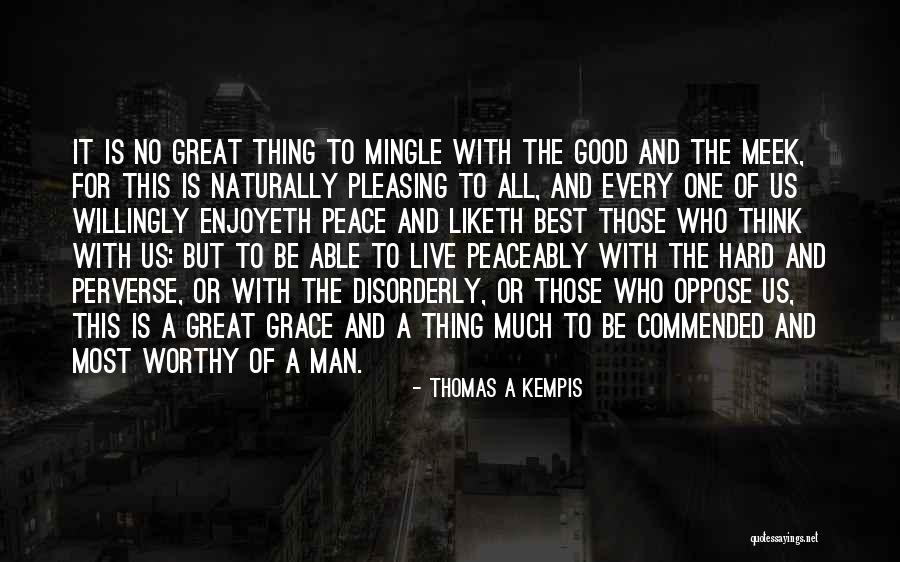 Pleasing A Man Quotes By Thomas A Kempis Pleasing A Man Quotes By Thomas A Kempis
