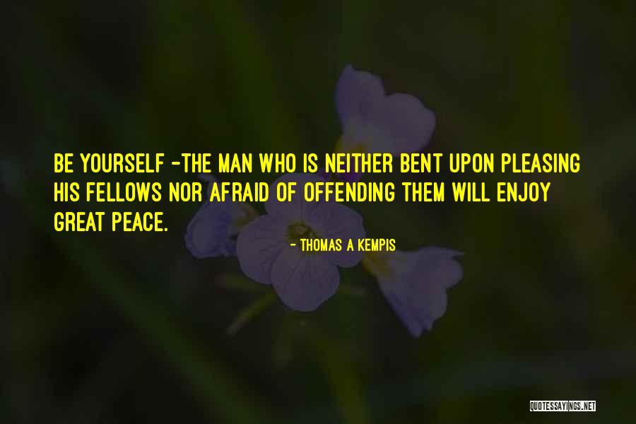 Pleasing A Man Quotes By Thomas A Kempis Pleasing A Man Quotes By Thomas A Kempis