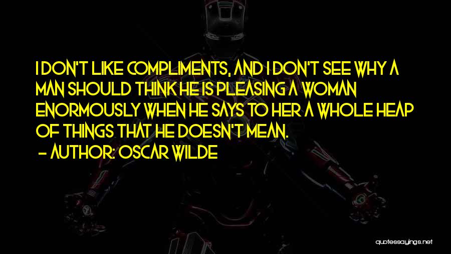 Pleasing A Woman Quotes By Oscar Wilde