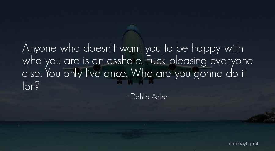 Pleasing Anyone Quotes By Dahlia Adler