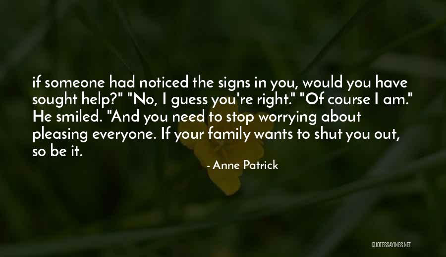 Pleasing Everyone Quotes By Anne Patrick Pleasing Everyone Quotes By Anne Patrick