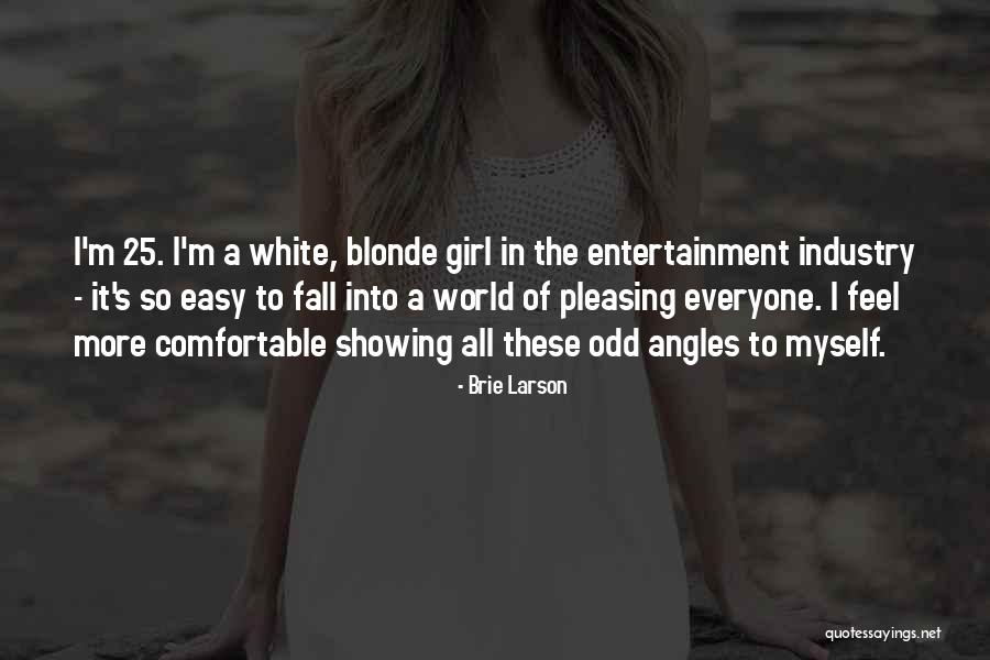 Pleasing Everyone Quotes By Brie Larson Pleasing Everyone Quotes By Brie Larson