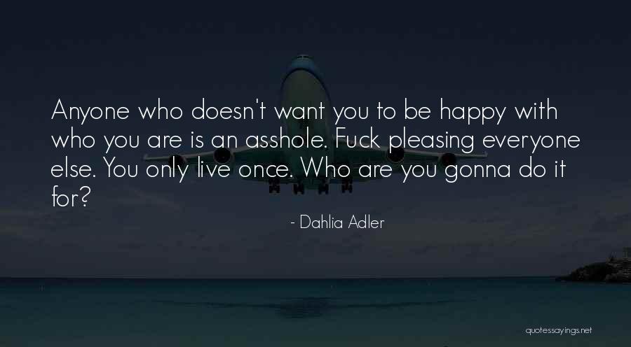 Pleasing Everyone Quotes By Dahlia Adler Pleasing Everyone Quotes By Dahlia Adler