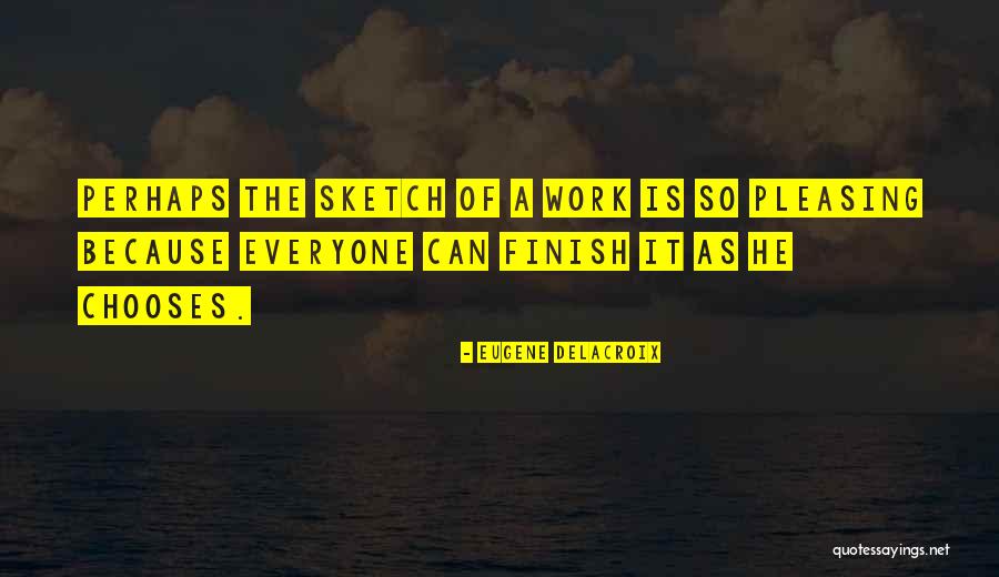 Pleasing Everyone Quotes By Eugene Delacroix Pleasing Everyone Quotes By Eugene Delacroix