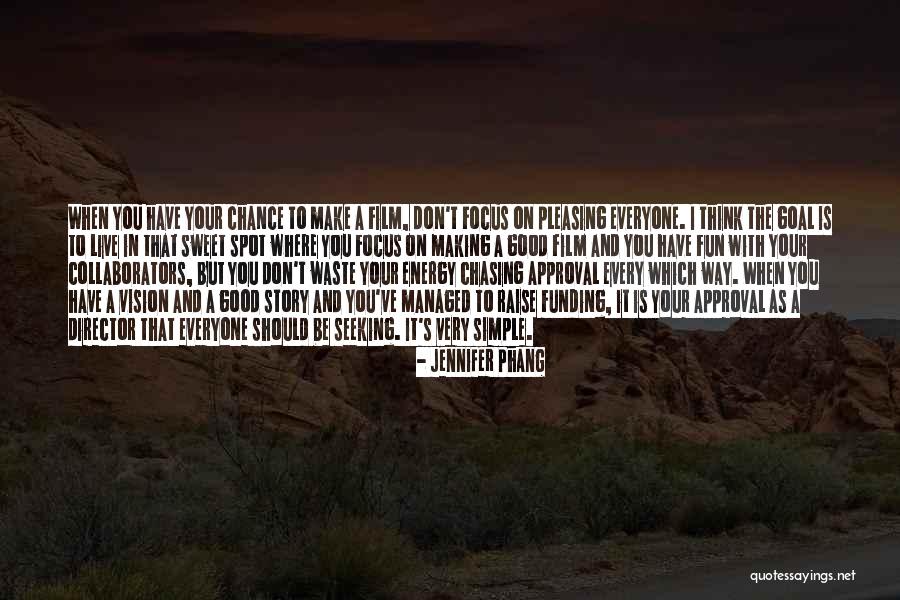 Pleasing Everyone Quotes By Jennifer Phang Pleasing Everyone Quotes By Jennifer Phang