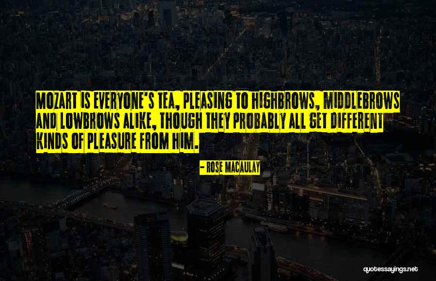 Pleasing Everyone Quotes By Rose Macaulay Pleasing Everyone Quotes By Rose Macaulay