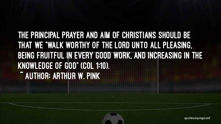 Pleasing God Quotes By Arthur W. Pink