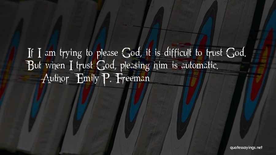 Pleasing God Quotes By Emily P. Freeman