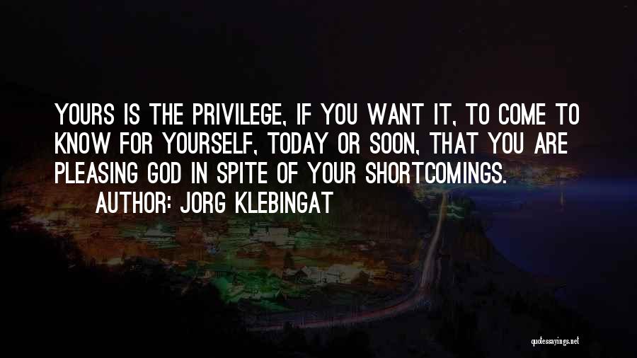 Pleasing God Quotes By Jorg Klebingat