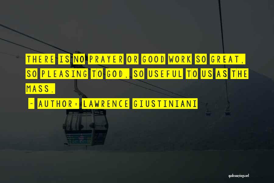 Pleasing God Quotes By Lawrence Giustiniani