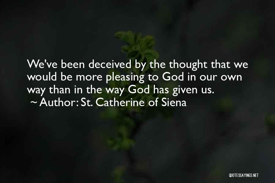 Pleasing God Quotes By St. Catherine Of Siena