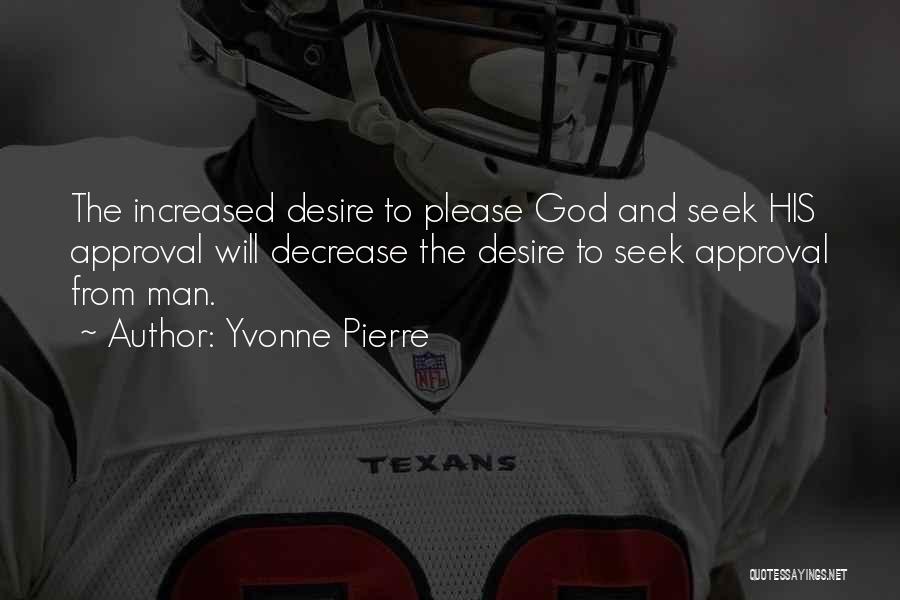 Pleasing God Quotes By Yvonne Pierre