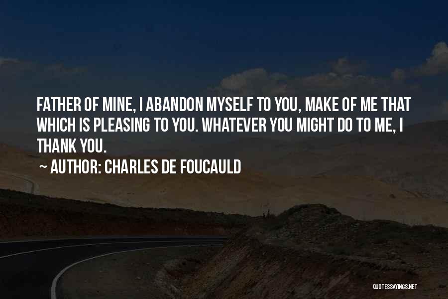 Pleasing Myself Quotes By Charles De Foucauld