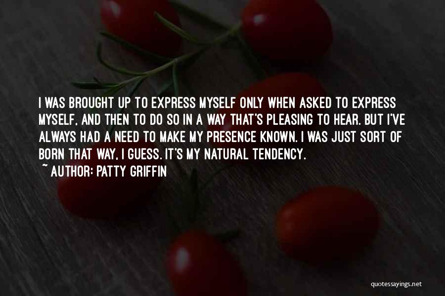 Pleasing Myself Quotes By Patty Griffin