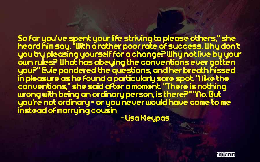 Pleasing Others And Not Yourself Quotes By Lisa Kleypas Pleasing Others And Not Yourself Quotes By Lisa Kleypas