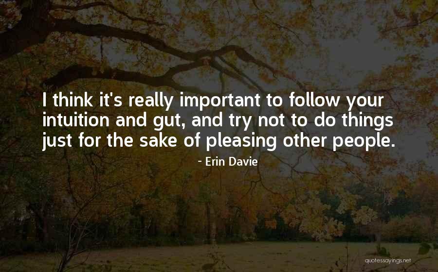 Pleasing Yourself Not Others Quotes By Erin Davie