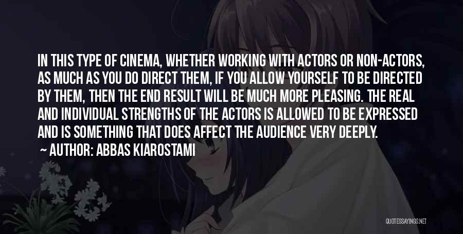 Pleasing Yourself Quotes By Abbas Kiarostami