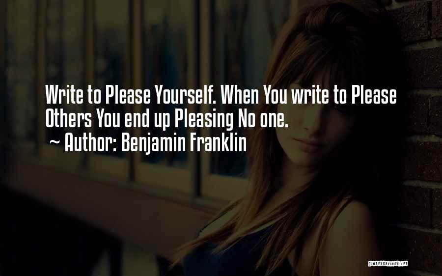 Pleasing Yourself Quotes By Benjamin Franklin