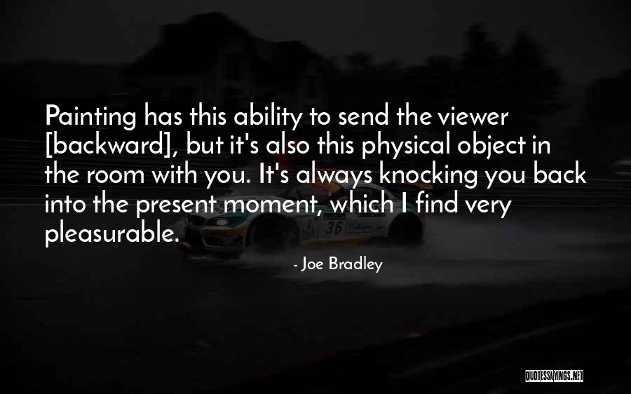 Pleasurable Moments Quotes By Joe Bradley Pleasurable Moments Quotes By Joe Bradley