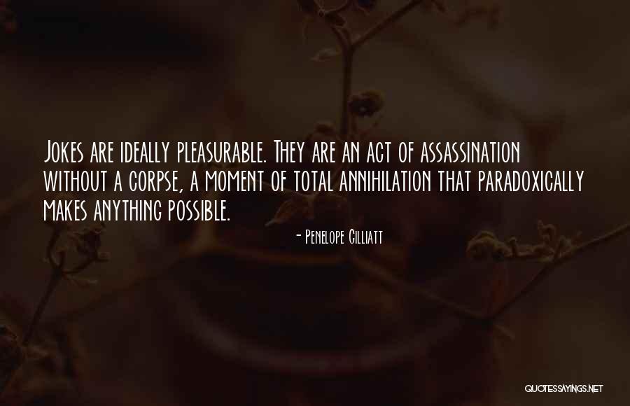 Pleasurable Moments Quotes By Penelope Gilliatt Pleasurable Moments Quotes By Penelope Gilliatt
