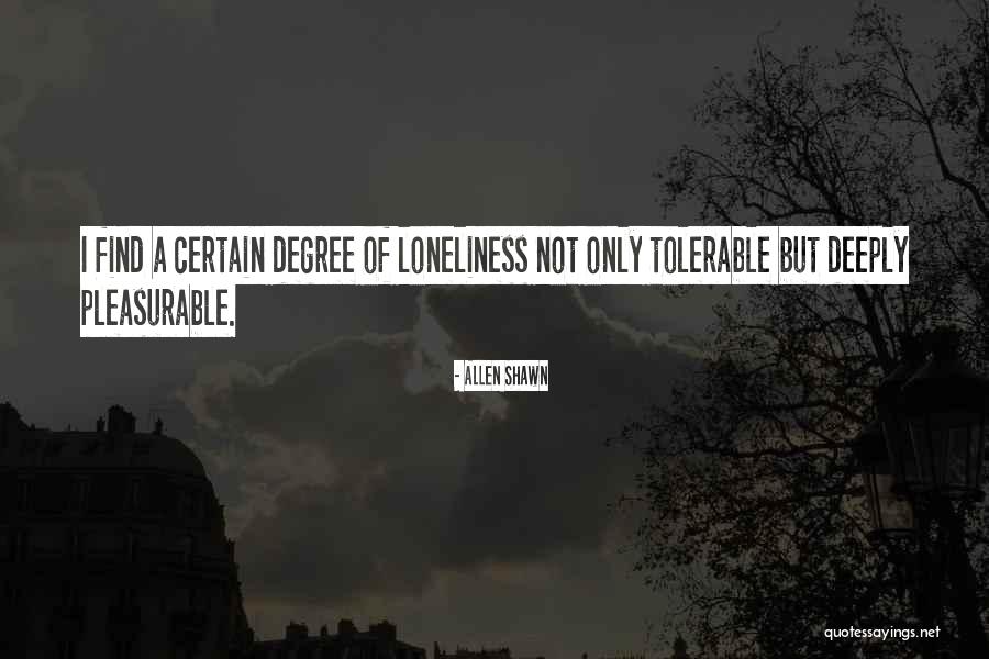 Pleasurable Quotes By Allen Shawn Pleasurable Quotes By Allen Shawn