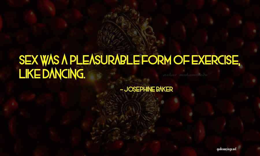 Pleasurable Quotes By Josephine Baker Pleasurable Quotes By Josephine Baker