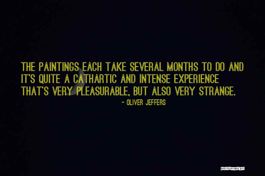 Pleasurable Quotes By Oliver Jeffers Pleasurable Quotes By Oliver Jeffers