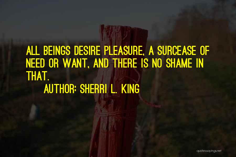 Pleasure And Desire Quotes By Sherri L. King