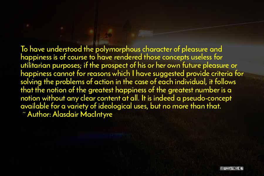 Pleasure And Happiness Quotes By Alasdair MacIntyre