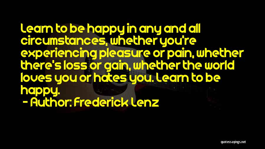 Pleasure And Happiness Quotes By Frederick Lenz