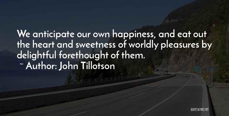 Pleasure And Happiness Quotes By John Tillotson