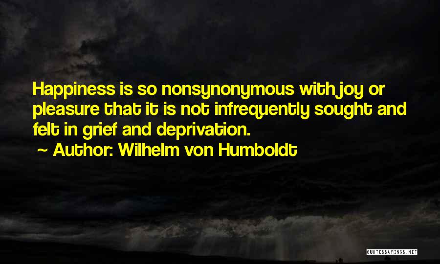 Pleasure And Happiness Quotes By Wilhelm Von Humboldt