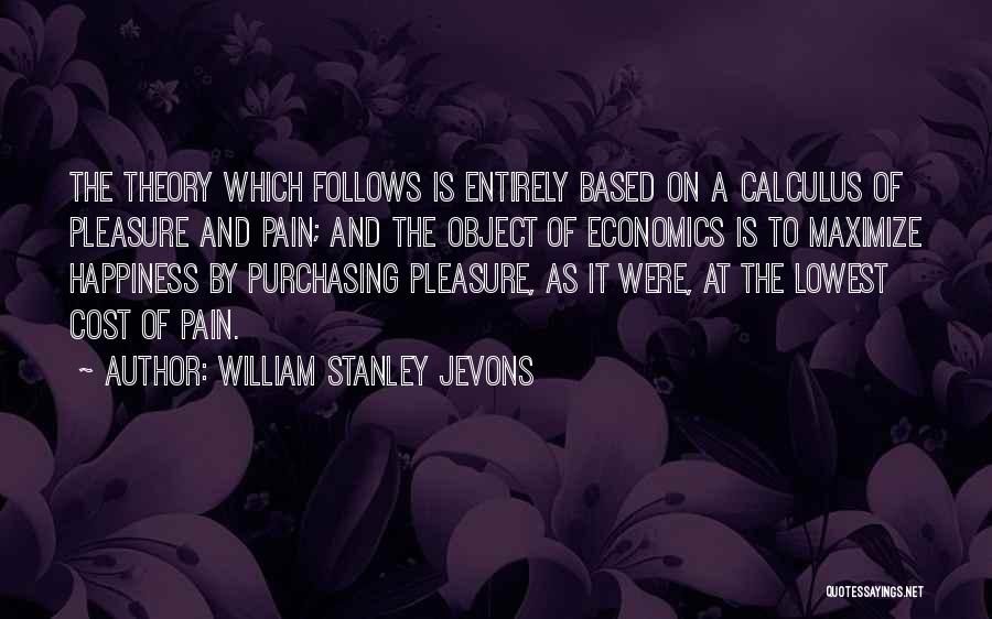 Pleasure And Happiness Quotes By William Stanley Jevons