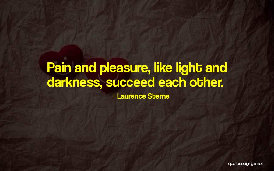 Pleasure And Pain Quotes By Laurence Sterne Pleasure And Pain Quotes By Laurence Sterne