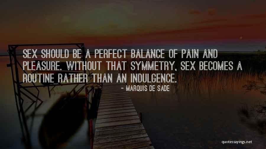 Pleasure And Pain Quotes By Marquis De Sade Pleasure And Pain Quotes By Marquis De Sade