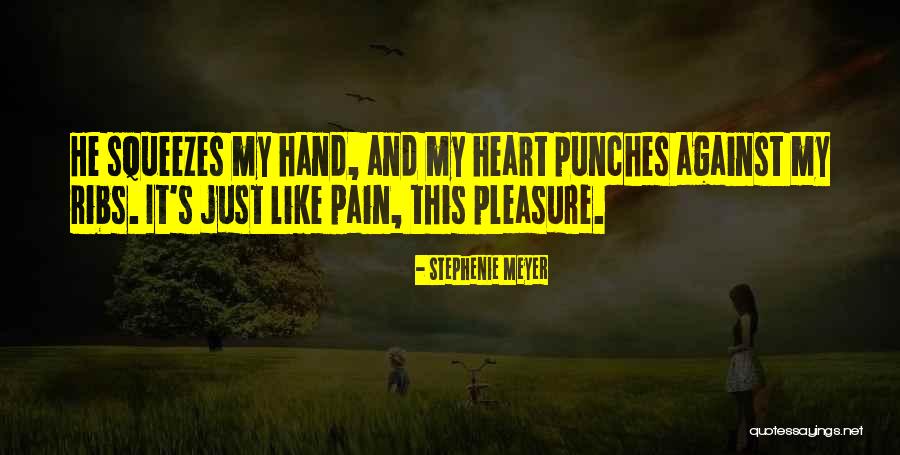 Pleasure And Pain Quotes By Stephenie Meyer Pleasure And Pain Quotes By Stephenie Meyer